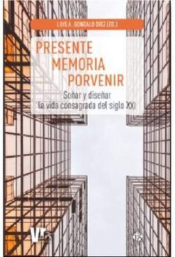 portada Presente, Memoria, Porvenir. Soñar y Diseñar la Vida Consagrada del Siglo Xxi.