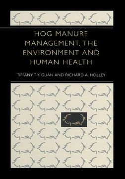 portada Hog Manure Management, the Environment and Human Health (en Inglés)