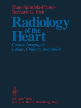 portada radiology of the heart: cardiac imaging in infants, children, and adults (en Inglés)