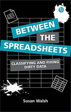 portada Between the Spreadsheets: Classifying and Fixing Dirty Data (en Inglés)
