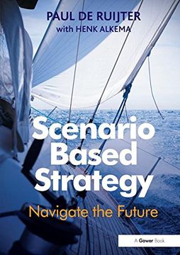 portada Scenario Based Strategy: Navigate the Future (en Inglés)