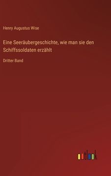 portada Eine Seeräubergeschichte, wie man sie den Schiffssoldaten erzählt: Dritter Band (in German)