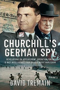 portada Churchill's German Spy: Revelations on Appeasement, Operation Torch and Nazi Intelligence from Double Agent Harlequin (en Inglés)