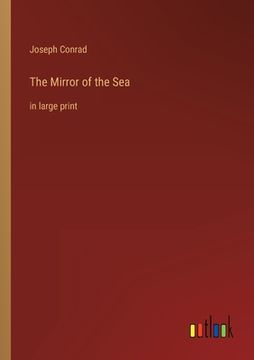 portada The Mirror of the Sea: in large print