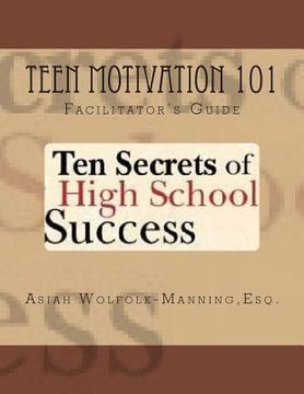 portada Teen Motivation 101: Ten Secrets of High School Success - Facilitator's Guide (in English)