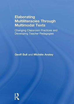 portada Elaborating Multiliteracies Through Multimodal Texts: Changing Classroom Practices and Developing Teacher Pedagogies (en Inglés)