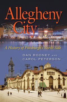 portada Allegheny City: A History of Pittsburgh's North Side (in English)