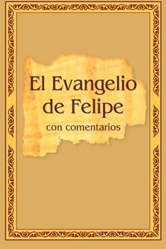 portada El Evangelio de Felipe con Comentarios (in Spanish)