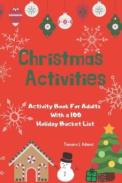 portada Christmas Activities: Activity Book For Adults With a 100 Holiday Bucket List (en Inglés)