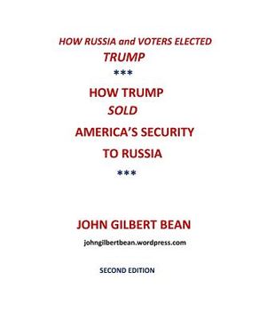 portada How Russia and Voters Elected Trump: How Trump Sold America's Security to Russia (en Inglés)