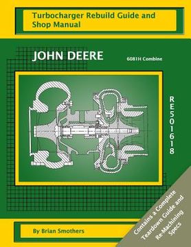 portada John Deere 6081H Combine RE501618 Turbocharger Rebuild Guide and Shop Manual (en Inglés)