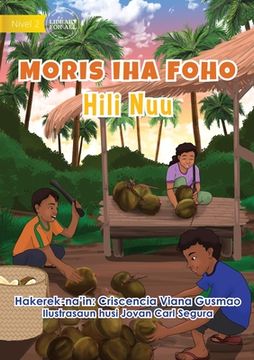 portada Living in the Village - Harvesting Coconuts - Moris Iha Foho - Hili Nuu