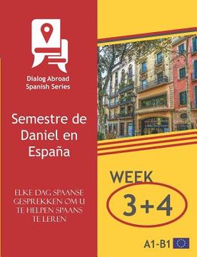 portada Elke dag Spaanse gesprekken om u te helpen Spaans te leren - Week 3/Week 4: Semestre de Daniel en España