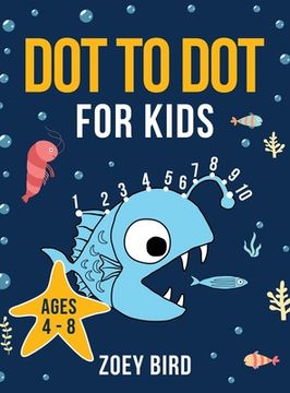 portada Dot to Dot for Kids: Connect the Dots Activity Book for Ages 4 - 8 
