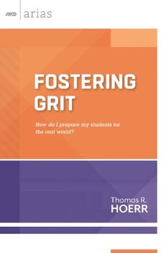portada Fostering Grit: How do I prepare my students for the real world? (ASCD Arias) (in English)