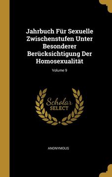 portada Jahrbuch fr Sexuelle Zwischenstufen Unter Besonderer Bercksichtigung der Homosexualitt; Volume 9 (en Alemán)