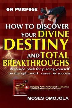 portada On Purpose: How To Discover Your Divine Destiny And Total Breakthroughs (in English)