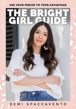 portada The Bright Girl Guide: Use your period to your advantage (en Inglés)
