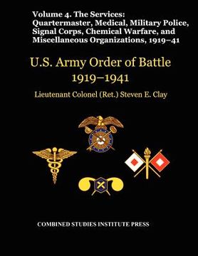 portada united states army order of battle 1919-1941. volume iv.the services: the services: quartermaster, medical, military police, signal corps, chemical wa (en Inglés)