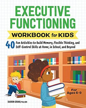 portada Executive Functioning Workbook for Kids: 40 fun Activities to Build Memory, Flexible Thinking, and Self-Control Skills at Home, in School, and Beyond (Health and Wellness Workbooks for Kids) (in English)