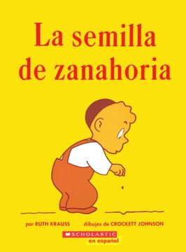 portada La Semilla de Zanahoria (the Carrot Seed): (Spanish Language Edition of the Carrot Seed)