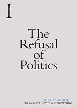 portada The Refusal of Politics (en Inglés)