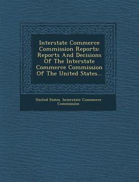 portada Interstate Commerce Commission Reports: Reports and Decisions of the Interstate Commerce Commission of the United States... (en Inglés)