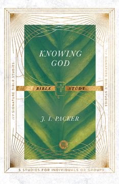 portada Knowing god Bible Study (Ivp Signature Bible Studies) (en Inglés)