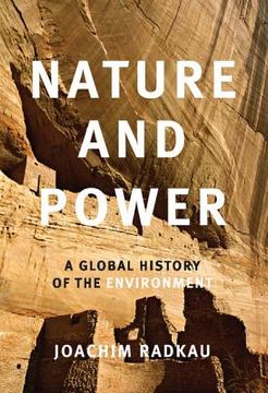 portada Nature and Power: A Global History of the Environment: 0 (Publications of the German Historical Institute) (en Inglés)