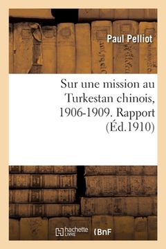 portada Sur sa mission au Turkestan chinois, 1906-1909 (en Francés)