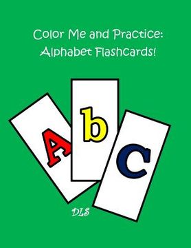 portada Color Me and Practice: Alphabet Flashcards (en Inglés)