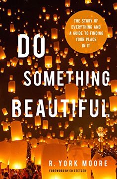 portada Do Something Beautiful: The Story of Everything and a Guide to Finding Your Place in it (en Inglés)