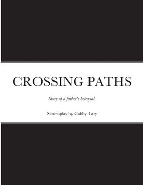 portada Crossing Paths: Screenplay by Gabby Tary (en Inglés)