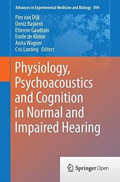portada Physiology, Psychoacoustics and Cognition in Normal and Impaired Hearing (Advances in Experimental Medicine and Biology)