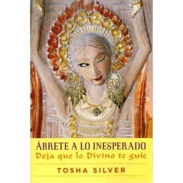 portada Ábrete a lo Inesperado: Deja que lo Divino te Guíe (Atria Español) (in Spanish)