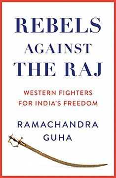 portada Rebels Against the Raj: Western Fighters for India’S Freedom (en Inglés)