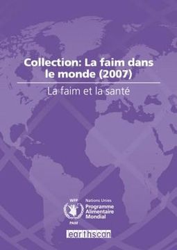 portada La Faim Et La Sante: Collection: La Faim Dans Le Monde (2007) (en Inglés)