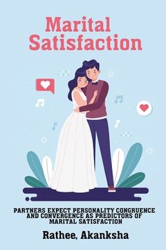 portada Partners expect personality congruence and convergence as predictors of marital satisfaction (en Inglés)