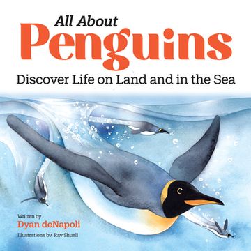 portada All about Penguins: Discover Life on Land and in the Sea (in English)