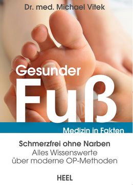 portada Medizin in Fakten: Gesunder fuß Schmerzfrei Ohne Narben - Alles Wissenswerte Über Moderne Op-Methoden (en Alemán)