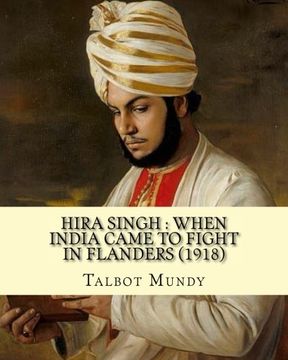 portada Hira Singh : when India came to fight in Flanders (1918). By: Talbot Mundy, illustrated By: J. Clement Coll: Joseph Clement Coll (July 2, 1881 – ... an American book and newspaper illustrator.