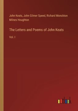 portada The Letters and Poems of John Keats: Vol. I (en Inglés)