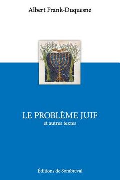 portada Le Problème Juif et autres textes (en Francés)