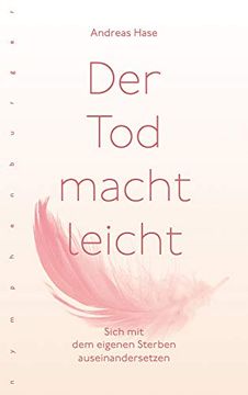 portada Der tod Macht Leicht: Sich mit dem Eigenen Sterben Auseinandersetzen (in German)