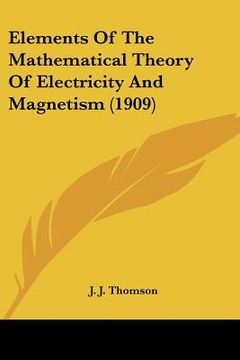 portada elements of the mathematical theory of electricity and magnetism (1909) (en Inglés)