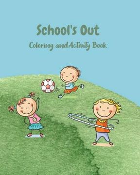 portada School's Out: Coloring and Activity Book (en Inglés)