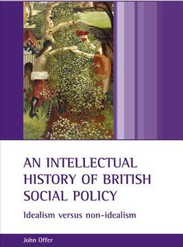 portada an intellectual history of british social policy: idealism versus non-idealism (en Inglés)