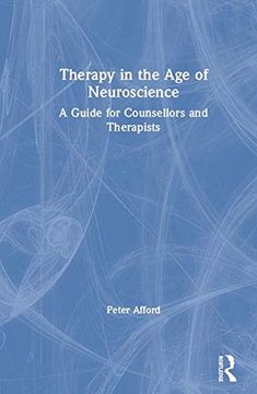 portada Therapy in the age of Neuroscience: A Guide for Counsellors and Therapists (en Inglés)