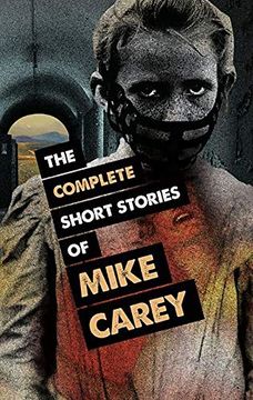 portada The Complete Short Stories of Mike Carey (en Inglés)