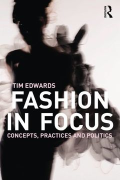 portada Fashion in Focus: Concepts, Practices and Politics (en Inglés)
